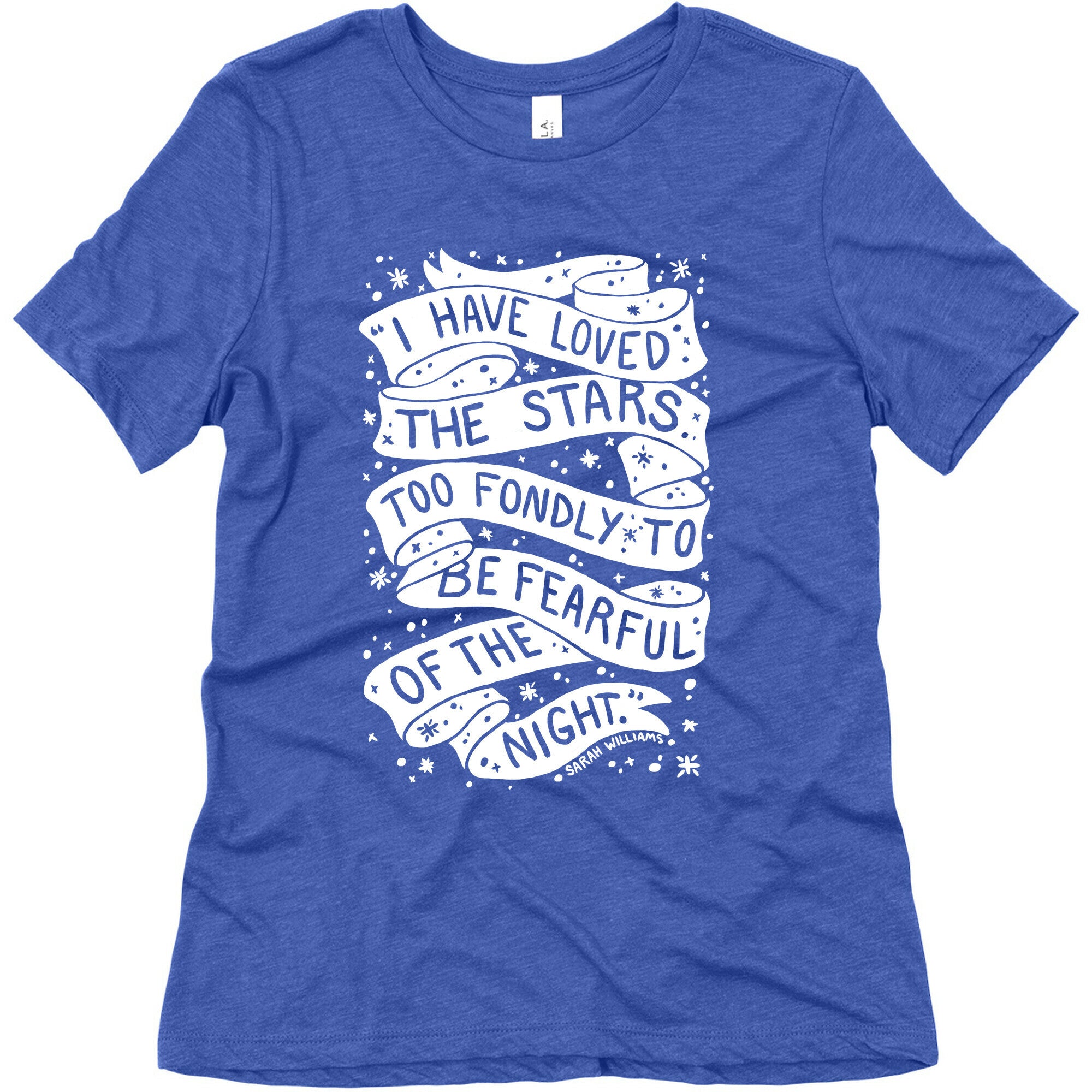 I Have Loved The Stars Too Fondly To Be Fearful Of The Night Women's Triblend Tee